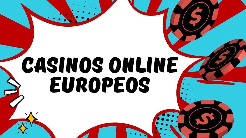 Guía Completa de Casinos Online Europeos Diversión y Seguridad 839060174