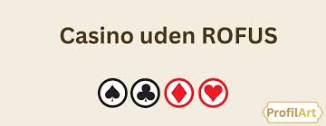 Casinospelsoplevelser uden Rufus registrering
