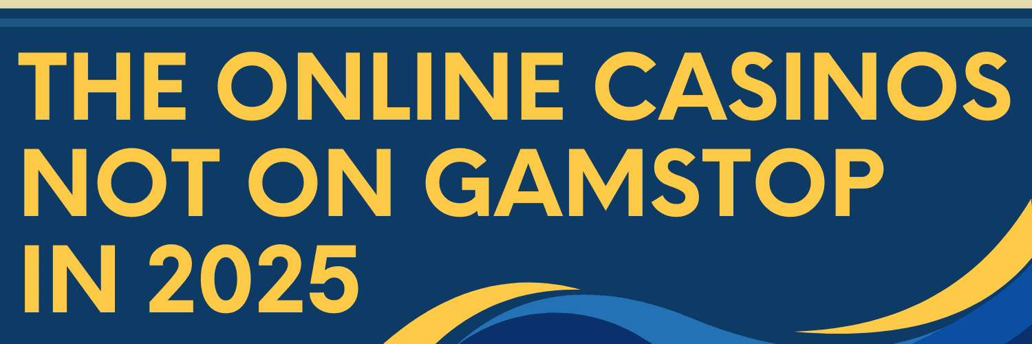 Exploring Casinos Not Signed Up with GamStop A Guide for Adventurous Players Exploring Casinos Not Signed Up with GamStop A Guide for Adventurous Players